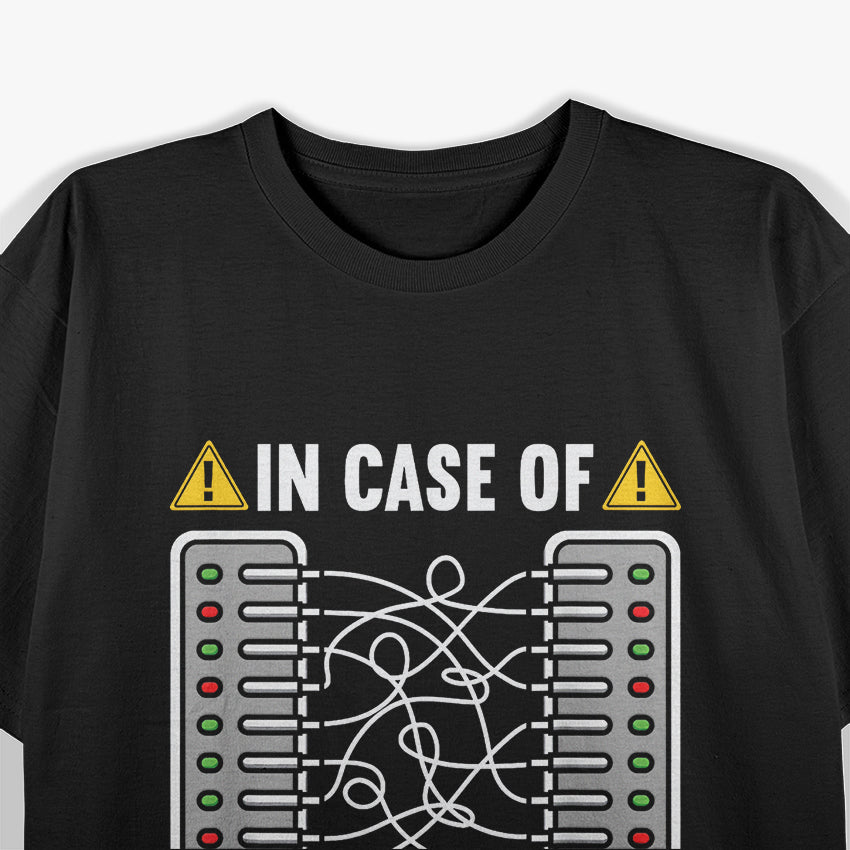 Cybersecurity: In Case of Cyber Attack Just Pull the Cables T-Shirt