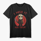 I Wish It Was Friday: Serial Horror Vibes T-Shirt