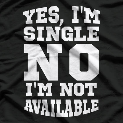 Yes, I’m Single T-Shirt