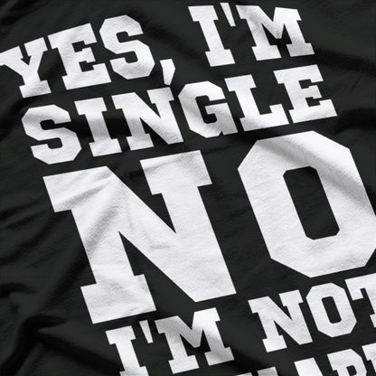 Yes, I’m Single T-Shirt