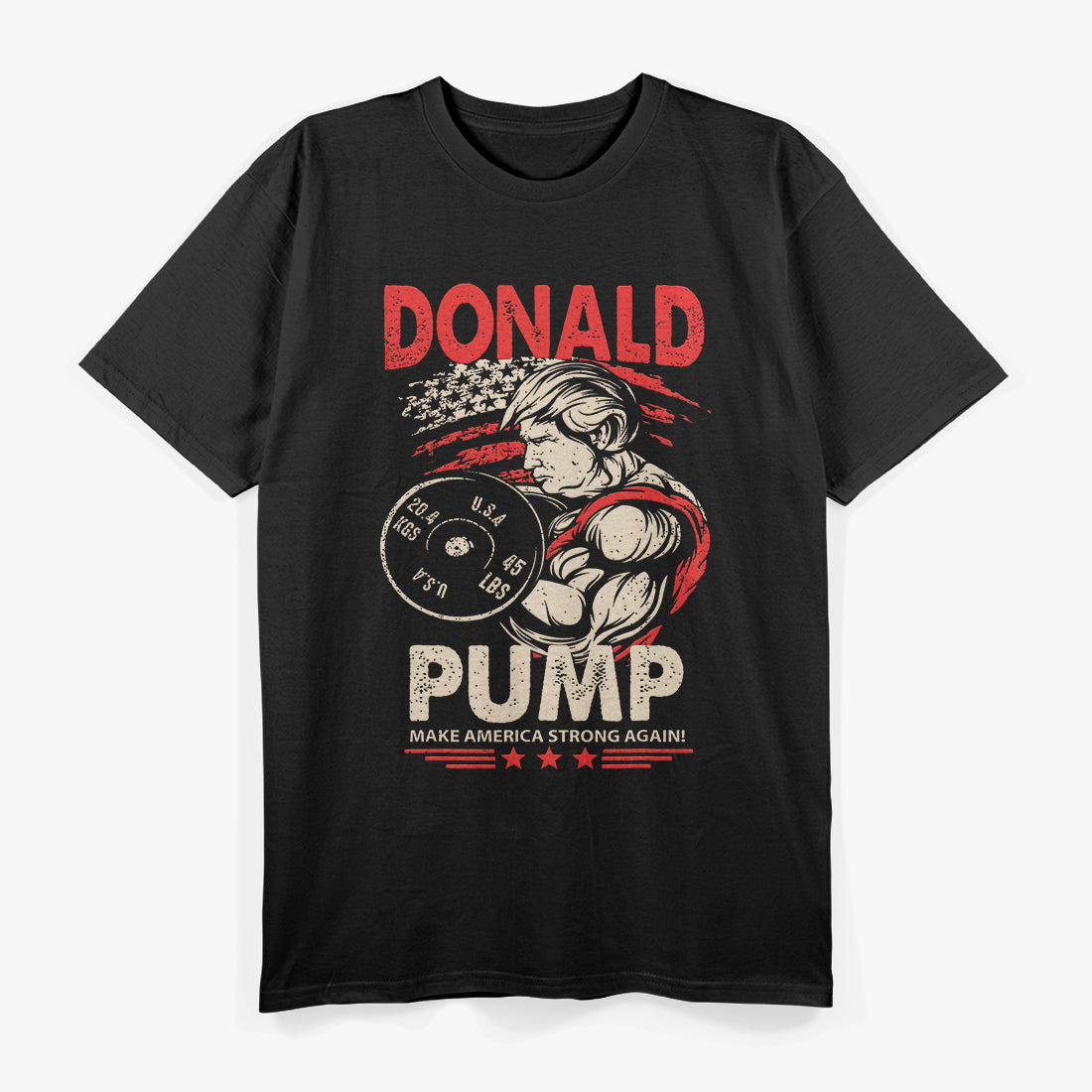 Donald Pump: Make America Strong Again T-Shirt