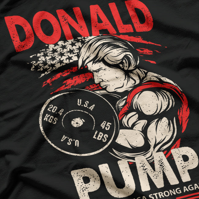 Donald Pump: Make America Strong Again T-Shirt