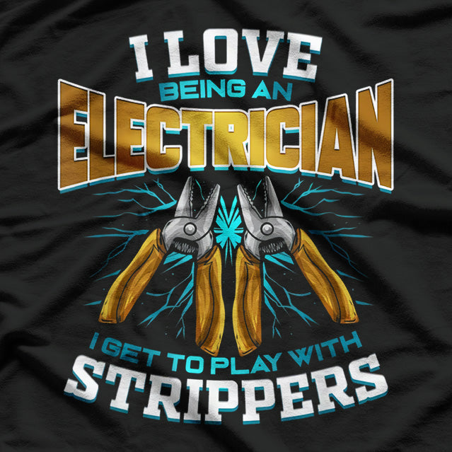 I Love Being an Electrician: Wired for Success T-Shirt