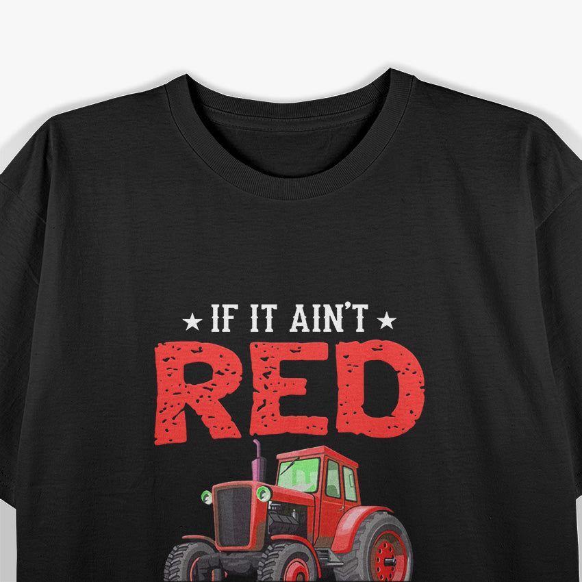If It Ain’t Red, Leave It in the Shed T-Shirt
