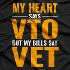 My Heart Says VTO But My Bills Say VET: Funny Life Struggles T-Shirt