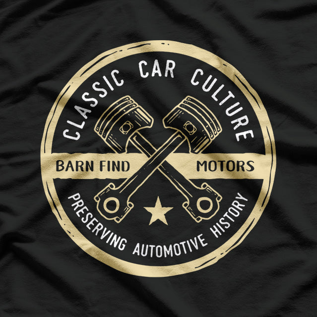 Classic Car Culture: Preserving Automotive History T-Shirt