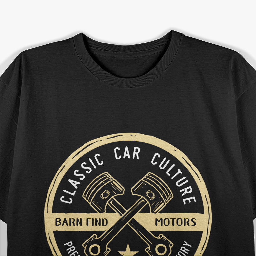 Classic Car Culture: Preserving Automotive History T-Shirt