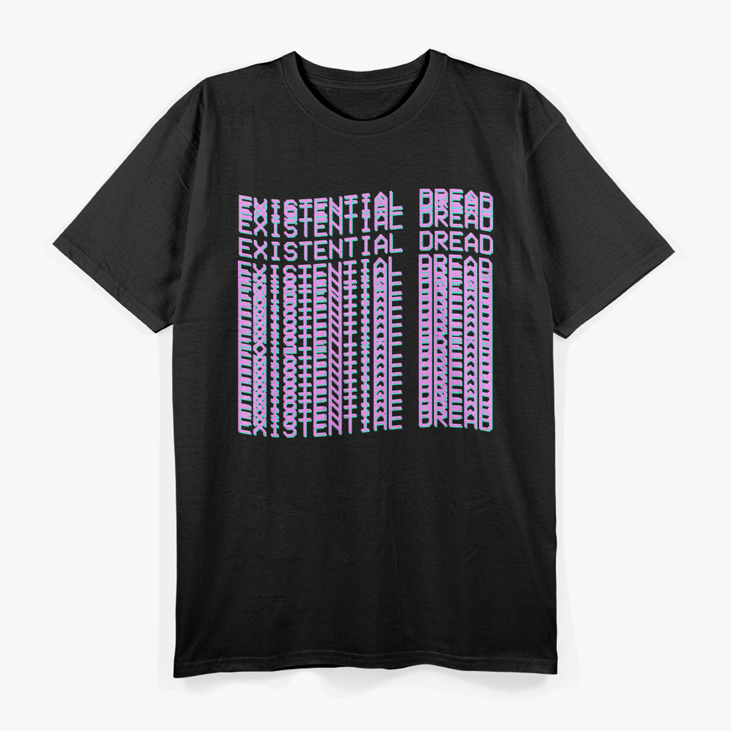 Existential Dread: Overthinking Life Since Forever T-Shirt