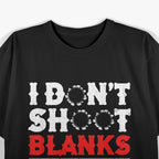 I Don’t Shoot Blanks: Dad EST. 2022 T-Shirt