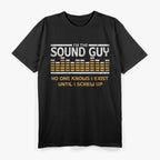 I'm the Sound Guy: Master of Audio T-Shirt
