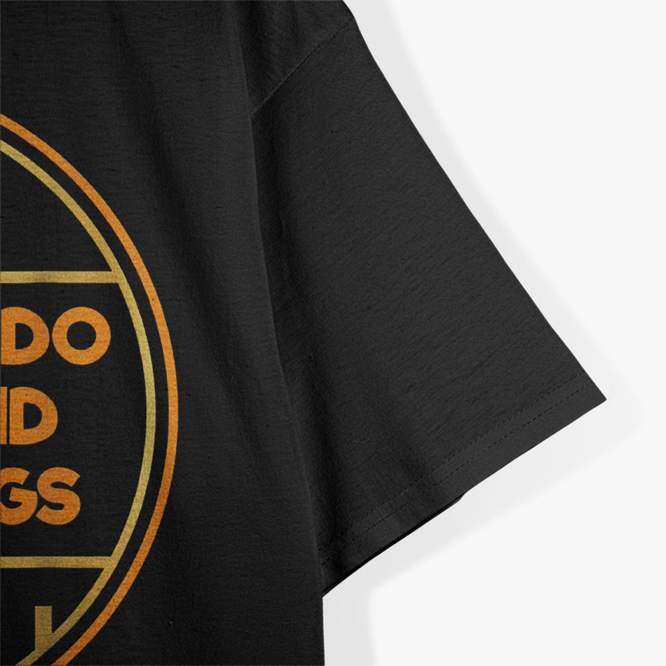 It Is What I Do: I Drink and Grill Things T-Shirt