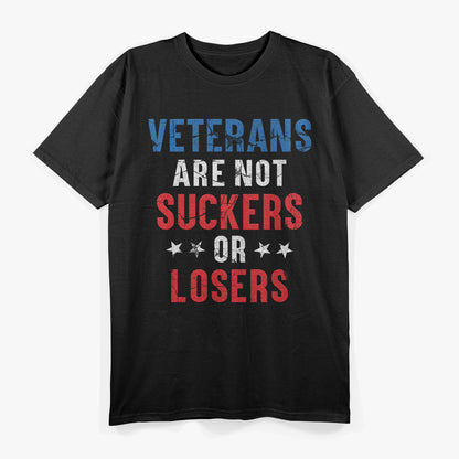 Veterans Are Not Suckers or Losers: Honor and Respect T-Shirt