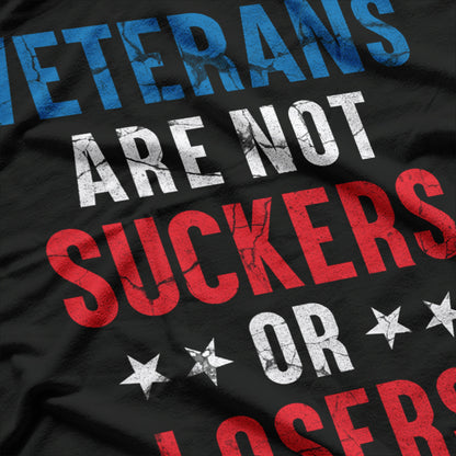 Veterans Are Not Suckers or Losers: Honor and Respect T-Shirt