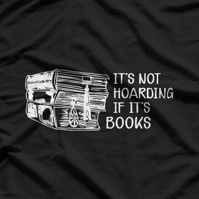 Funny Book Lover – “It’s Not Hoarding If It’s Books” Graphic T-Shirt