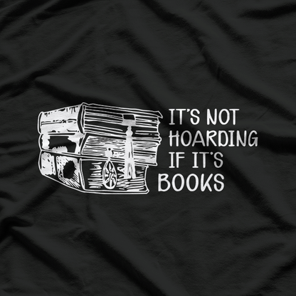Funny Book Lover – “It’s Not Hoarding If It’s Books” Graphic T-Shirt