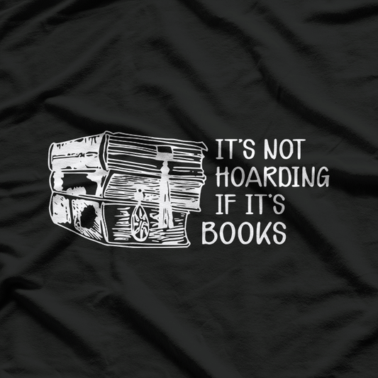 Funny Book Lover – “It’s Not Hoarding If It’s Books” Graphic T-Shirt