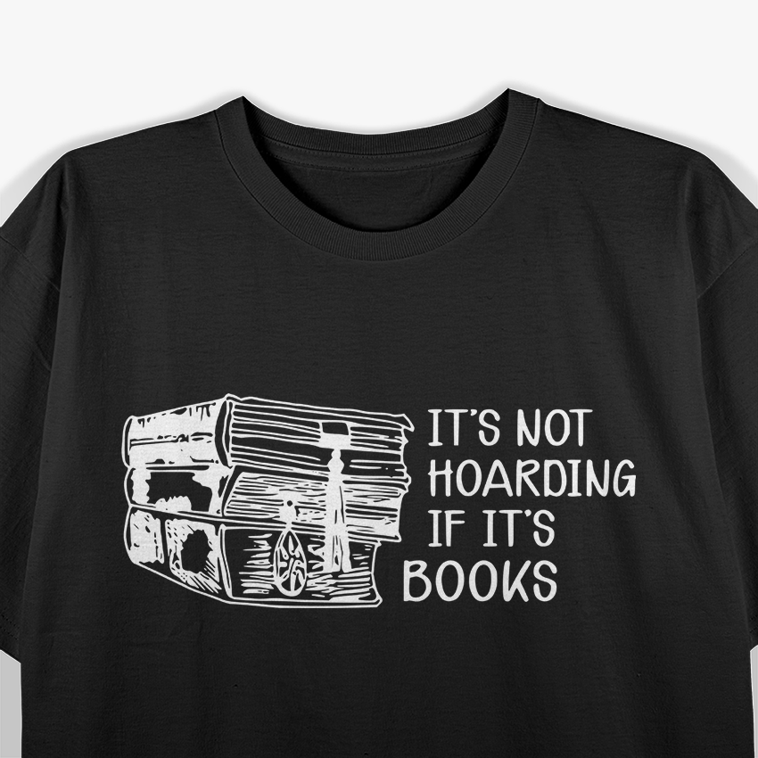 Funny Book Lover – “It’s Not Hoarding If It’s Books” Graphic T-Shirt