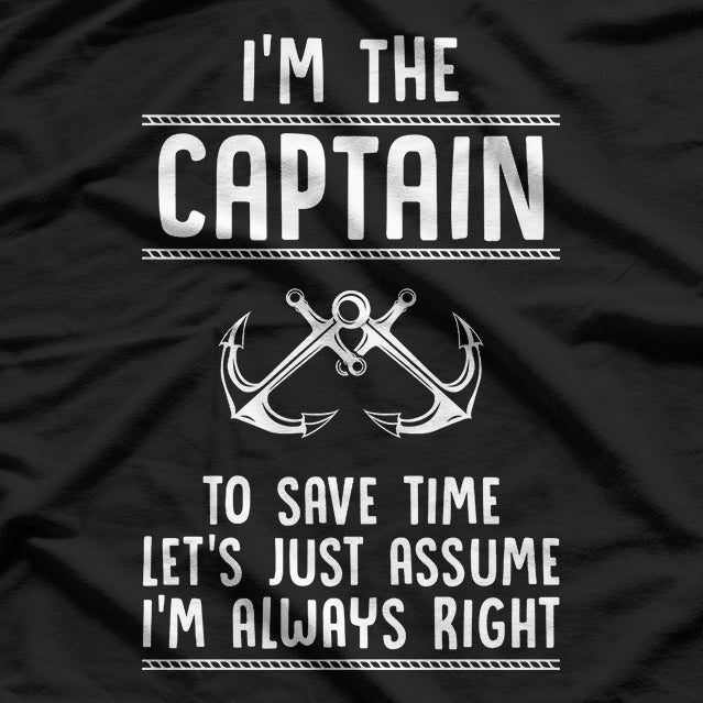 Captain Of The Boat I'm Always Right Funny Gift T-Shirt