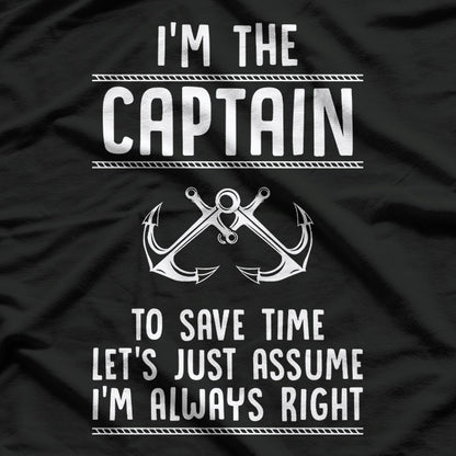 Captain Of The Boat I'm Always Right Funny Gift T-Shirt
