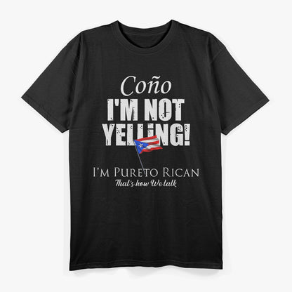 I’m Not Yelling Funny Cono Expression T-Shirt