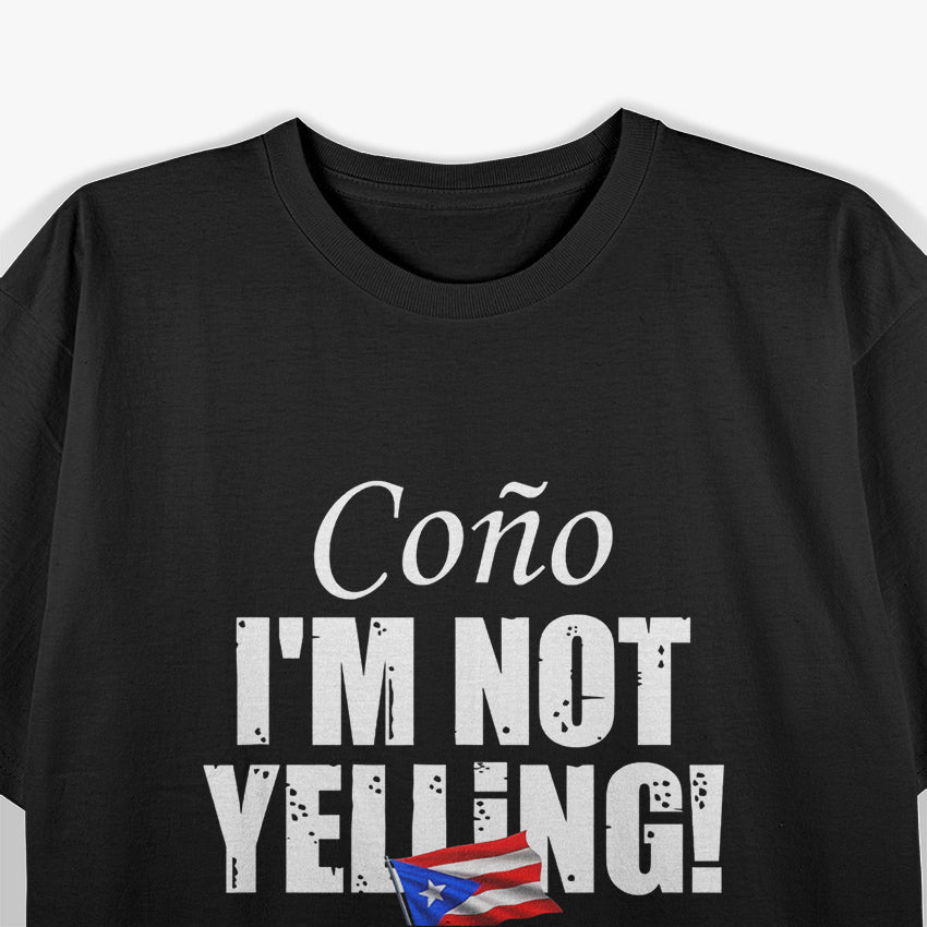 I’m Not Yelling Funny Cono Expression T-Shirt