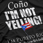 I’m Not Yelling Funny Cono Expression T-Shirt
