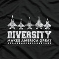 Diversity Makes America Great F-15, F-16, F-18, F-22, F-35 T-Shirt