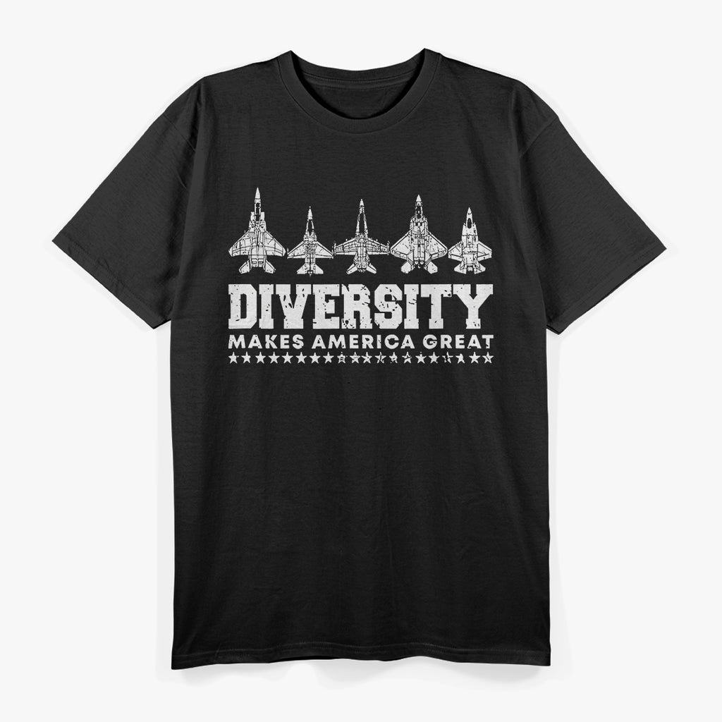 Diversity Makes America Great F-15, F-16, F-18, F-22, F-35 T-Shirt