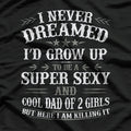 Dad of 2 Girls - Funny Father’s Day Shirt from Daughter T-Shirt