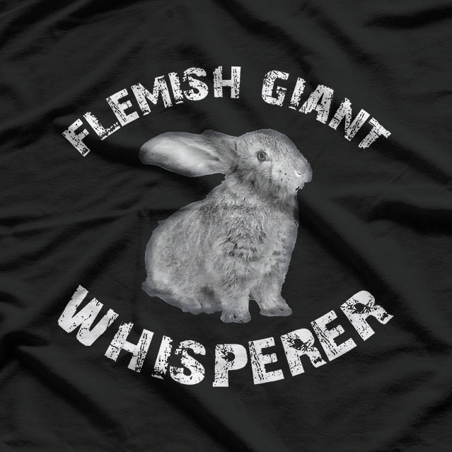 Funny Flemish, Flemish Giant Whisperer T-Shirt