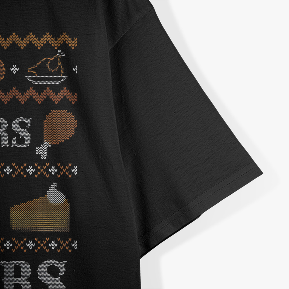 Funny Ugly Thanksgiving Sweater Leftovers Are for Quitters T-Shirt