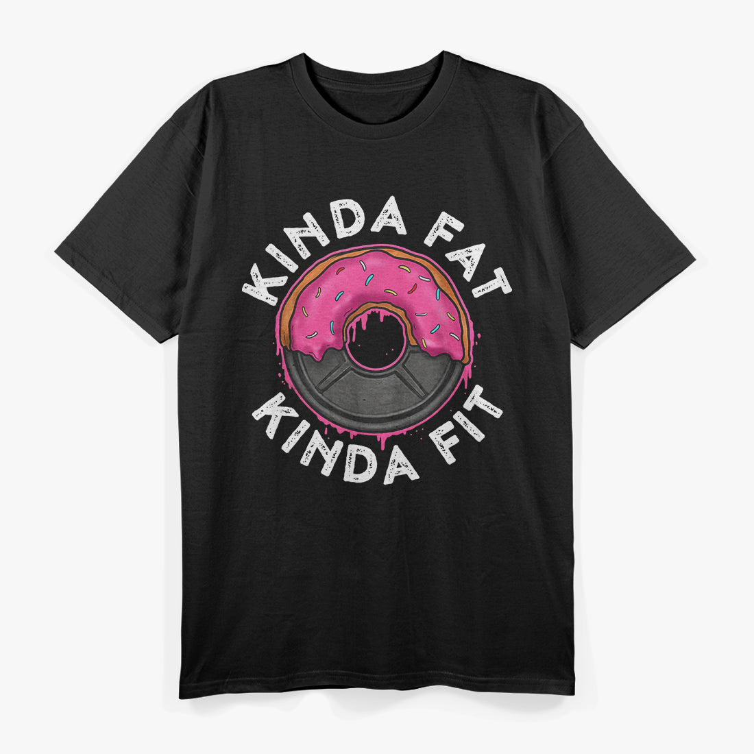 Workout - Kinda Fat, Kinda Fit T-Shirt