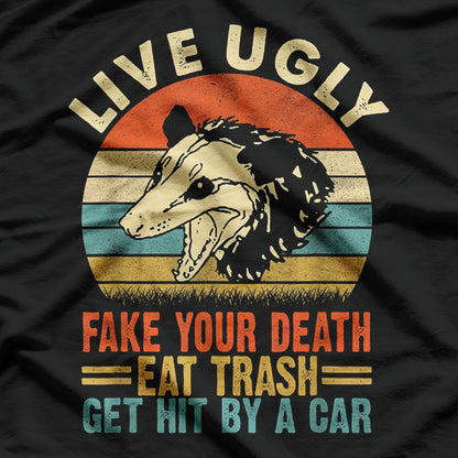 Live Ugly, Play Dirty – Funny Opossum Trash Animal Lover Wildlife T-Shirt