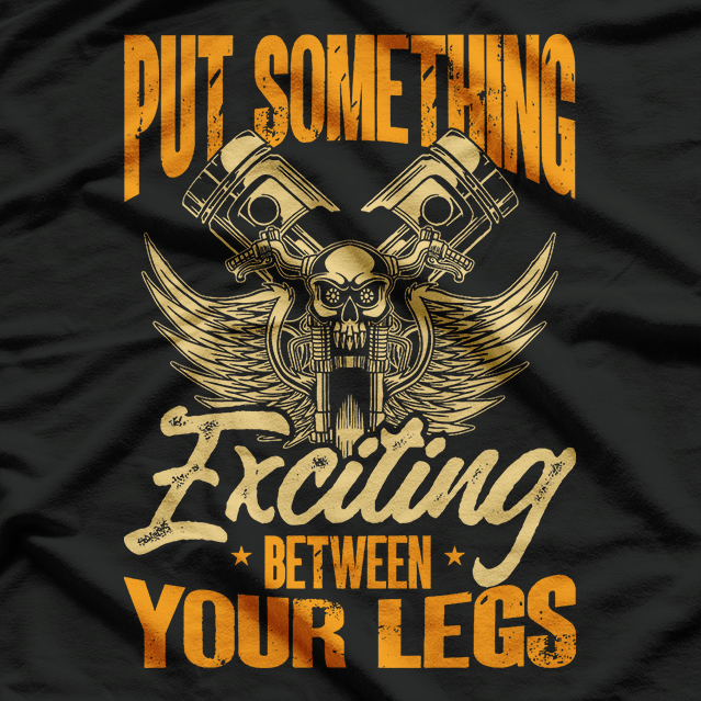 Ride Wild – Excitement Between Two Wheels Biker T-Shirt
