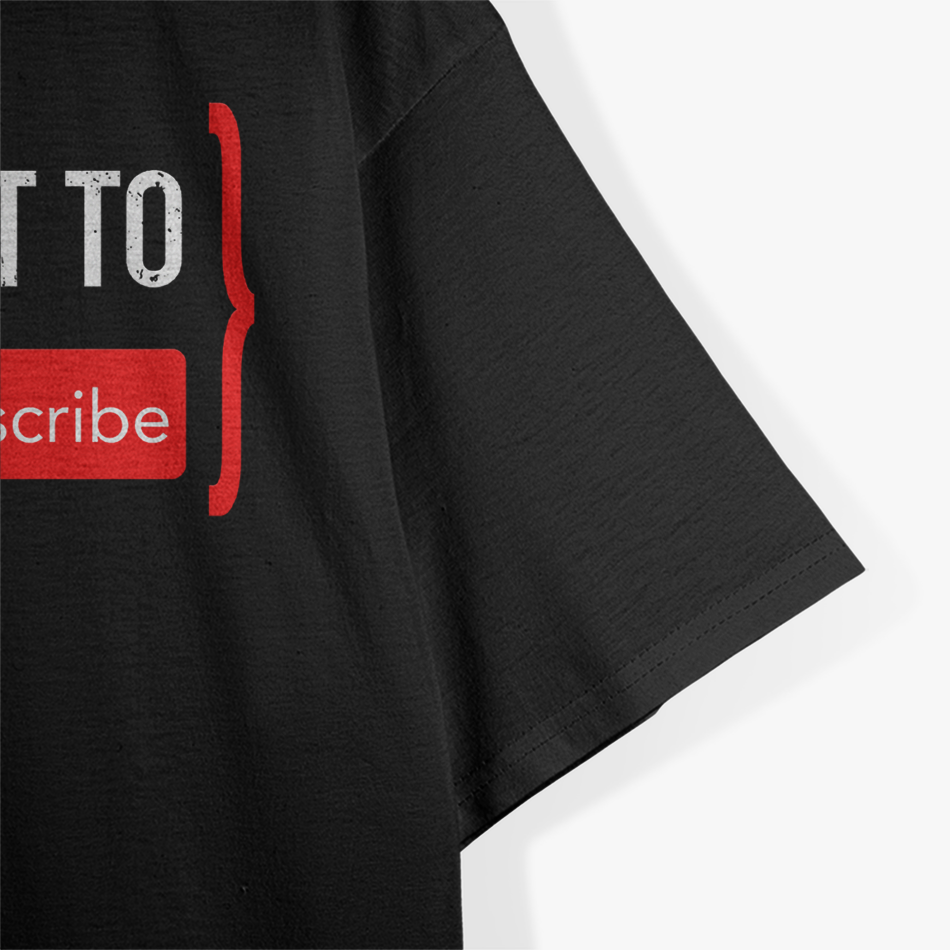 Streamer & Vlogger Tee – Don’t Forget to Like and Subscribe T-Shirt
