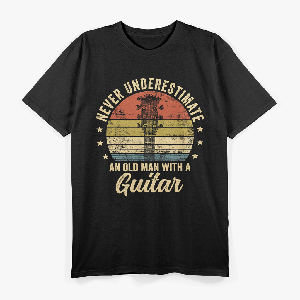 Never Underestimate an Old Man with a Guitar – Music Legend Love T-Shirt