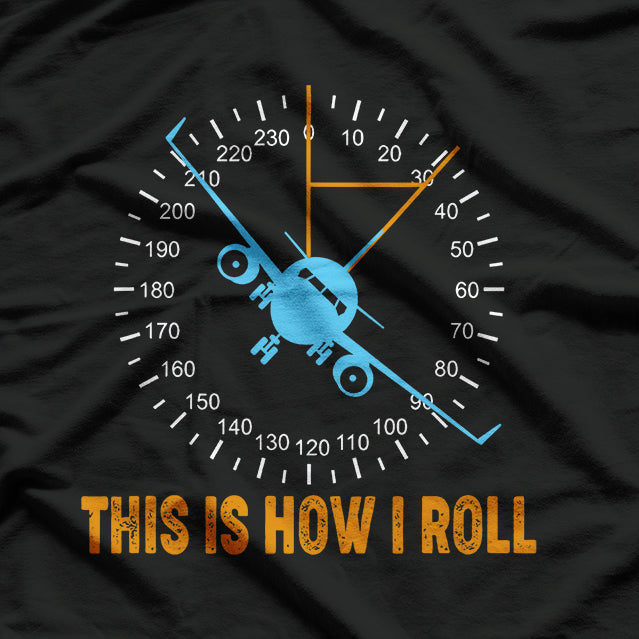 This Is How I Roll: Airplane Pilot T-Shirt