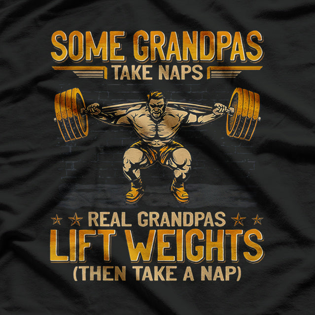 Weightlifting Grandpas Lift Funny Strong Grandpa T-Shirt