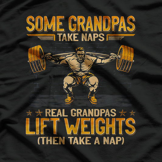 Weightlifting Grandpas Lift Funny Strong Grandpa T-Shirt