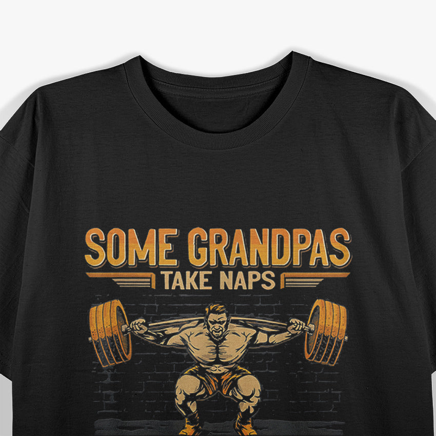 Weightlifting Grandpas Lift Funny Strong Grandpa T-Shirt