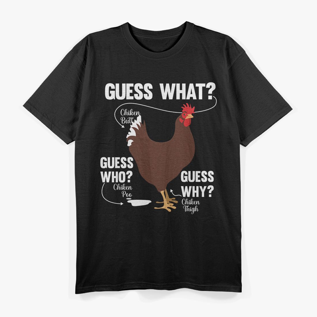 Funny Chicken Butt Guess Why Chicken Thigh Guess Who T-Shirt