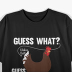 Funny Chicken Butt Guess Why Chicken Thigh Guess Who T-Shirt