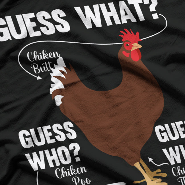 Funny Chicken Butt Guess Why Chicken Thigh Guess Who T-Shirt