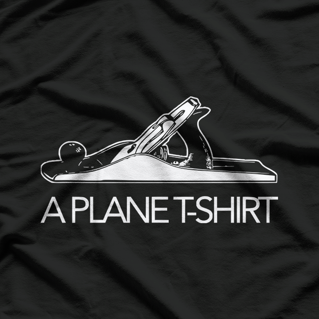 Funny Woodworking – “A Plane” Carpenter Tool Pun Graphic T-Shirt