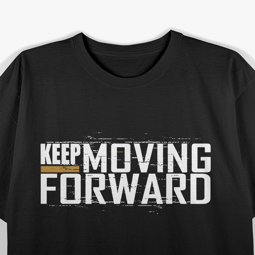 Motivational Fitness – Keep Moving Forward Workout T-Shirt