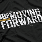 Motivational Fitness – Keep Moving Forward Workout T-Shirt