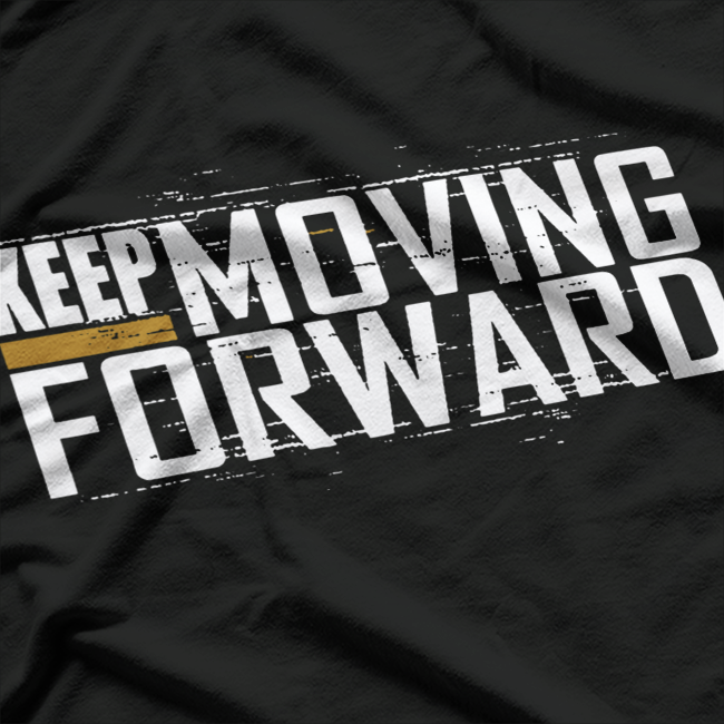 Motivational Fitness – Keep Moving Forward Workout T-Shirt
