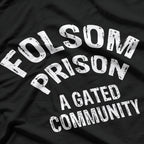 Folsom State Prison – A Gated Community Funny Johnny Cash T-Shirt