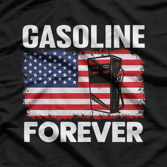 Gasoline Forever USA Patriotic Gas Cars Lover T-Shirt