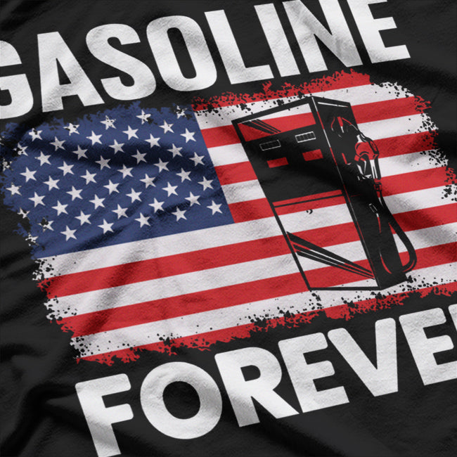 Gasoline Forever USA Patriotic Gas Cars Lover T-Shirt